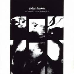 Aidan Baker : An Intricate Course of Deception